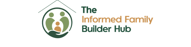 The Informed Family Builder Hub